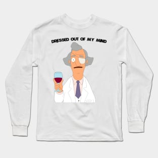 Mr. Fischoeder "dressed out of my mind" Long Sleeve T-Shirt